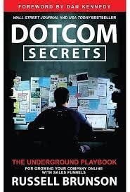 DotCom Secrets: The Underground Playbook for Growing Your Company Online (1st Edition)