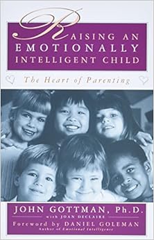 Raising An Emotionally Intelligent Child The Heart of Parenting