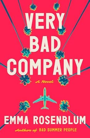 Very Bad Company: A Novel