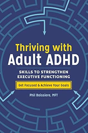 Thriving with Adult ADHD: Skills to Strengthen Executive Functioning