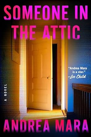 Someone in the Attic: A Novel