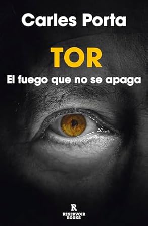 Tor: El fuego que no se apaga