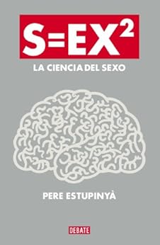 S=EX2: La ciencia del sexo (Spanish Edition)