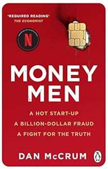 Money Men: A Hot Startup, A Billion Dollar Fraud, A Fight for the Truth