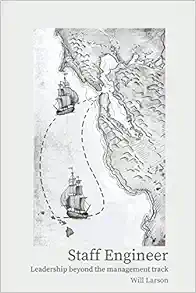 Staff Engineer: Leadership beyond the management track