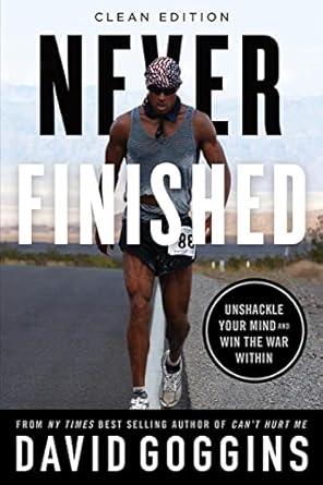 Never Finished: Unshackle Your Mind and Win the War Within - Clean Edition