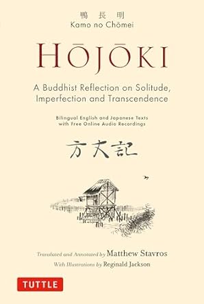 Hojoki: A Buddhist Reflection on Solitude: Imperfection and Transcendence - Bilingual English and Japanese Texts with Free Online Audio Recordings