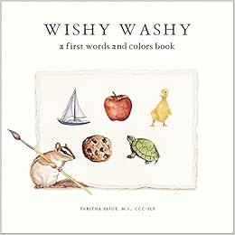 Wishy Washy: A Board Book of First Words and Colors for Growing Minds