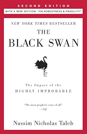 The Black Swan: Second Edition: The Impact of the Highly Improbable: With a new section: "On Robustness and Fragility" (Incerto)