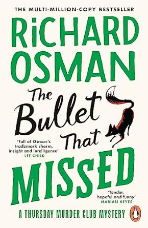 The Bullet That Missed: The third novel in the multi-million copy bestselling murder mystery series (The Thursday Murder Club Book 3)