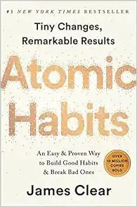 Atomic Habits: An Easy & Proven Way to Build Good Habits & Break Bad Ones