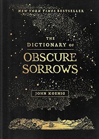 The Dictionary of Obscure Sorrows