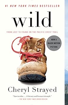 Wild: From Lost to Found on the Pacific Crest Trail (Oprah's Book Club 2.0 1)