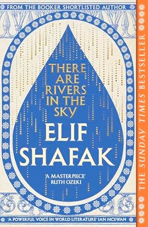 There are Rivers in the Sky: The beautiful Sunday Times bestseller from the author of The Island of Missing Trees & BBC Between the Covers Book Club pick