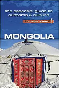Mongolia - Culture Smart!: The Essential Guide to Customs & Culture