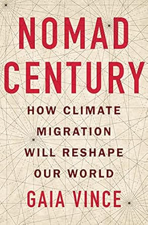 Nomad Century: How Climate Migration Will Reshape Our World