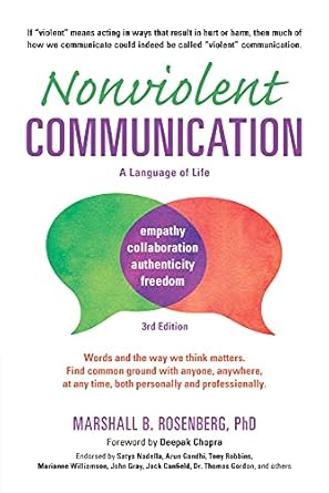 Nonviolent Communication: A Language of Life: Life-Changing Tools for Healthy Relationships (Nonviolent Communication Guides)
