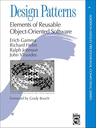 Design Patterns: Elements of Reusable Object-Oriented Software (Addison-Wesley Professional Computing Series)