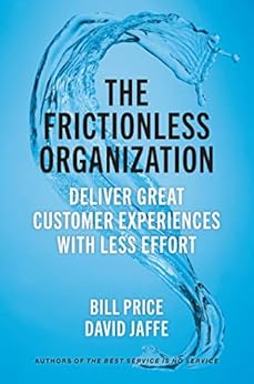 The Frictionless Organization: Deliver Great Customer Experiences with Less Effort