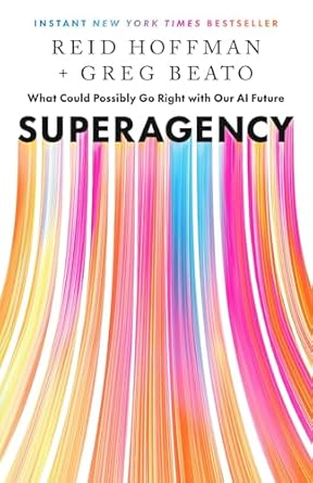 Superagency: What Could Possibly Go Right with Our AI Future