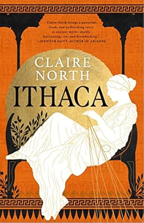 Ithaca: The exquisite, gripping tale that breathes life into ancient myth (The Songs of Penelope Book 1)